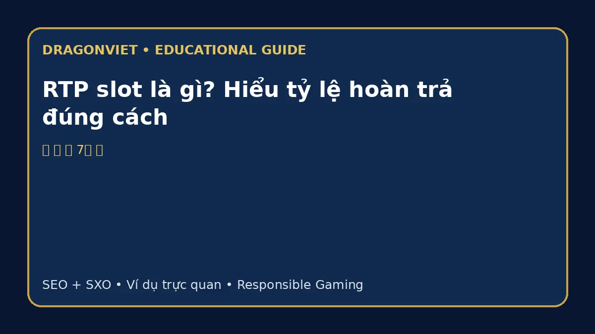 RTP slot là gì? Hiểu tỷ lệ hoàn trả đúng cách